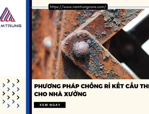 Phương pháp chống rỉ kết cấu thép cho nhà xưởng