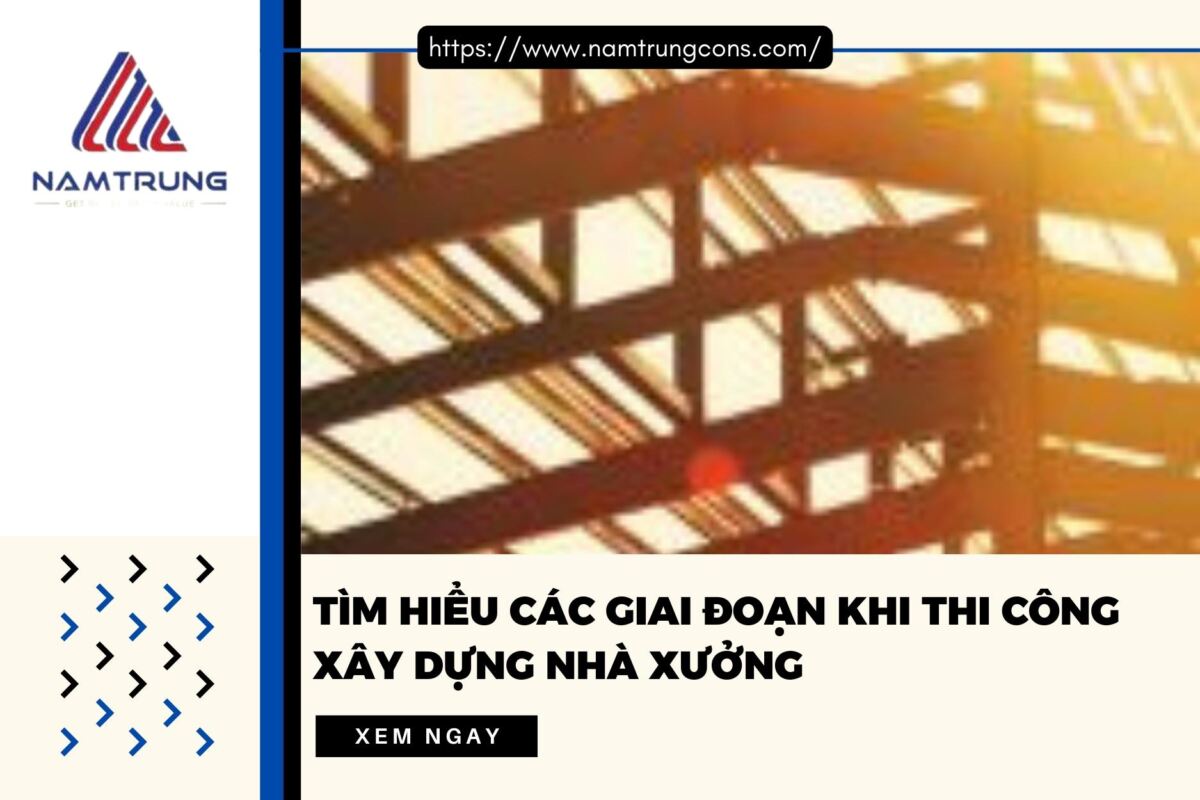 Giai đoạn thi công xây dựng nhà xưởng