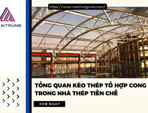 Tổng quan kèo thép tổ hợp cong trong nhà thép tiền chế