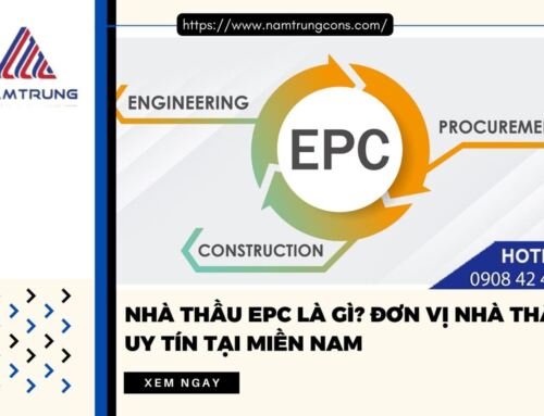 Nhà thầu EPC là gì? Đơn vị nhà thầu uy tín tại miền Nam