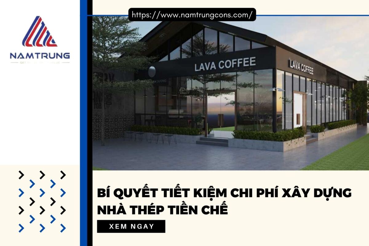 Tiết kiệm chi phí xây dựng nhà thép tiền chế
