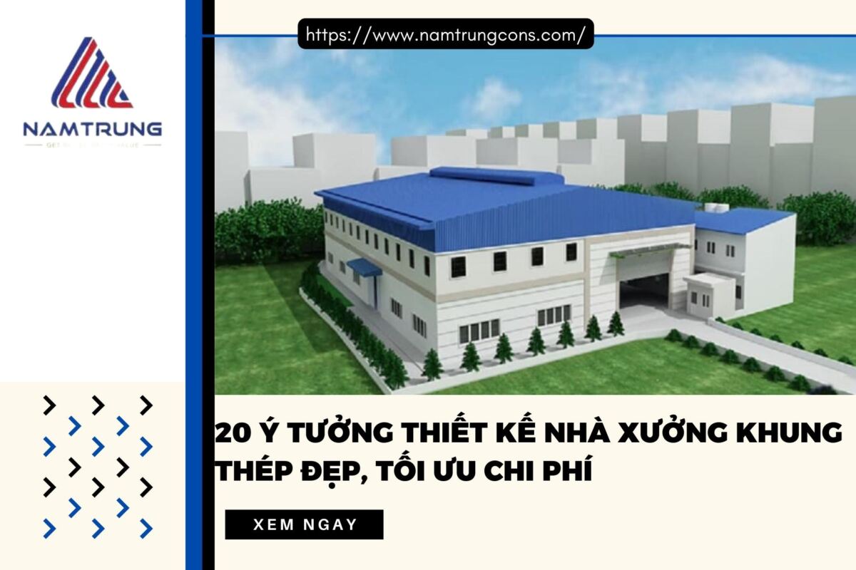 Ý tưởng thiết kế nhà xưởng khung thép
